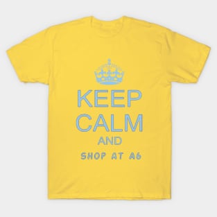 keep calm and shop at a6 (blue) T-Shirt